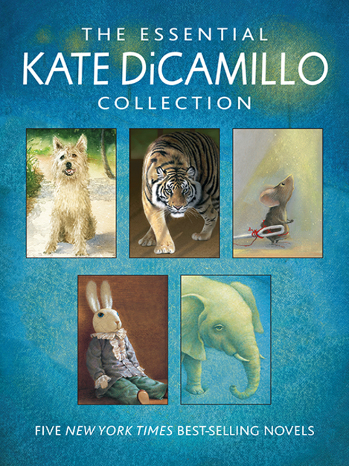 Title details for The Essential Kate DiCamillo Collection by Kate DiCamillo - Wait list